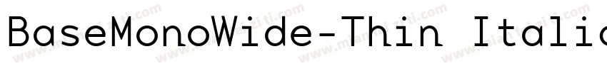 BaseMonoWide-Thin Italic字体转换